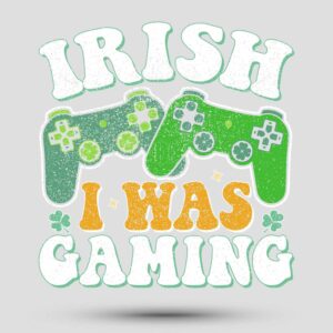 Irish Was Gameing